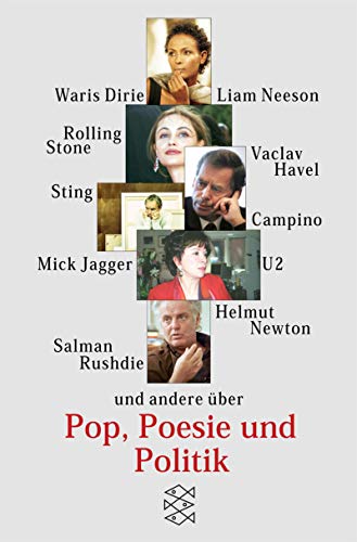 Pop, Poesie und Politik: Waris Dirie, Liam Neeson, Salman Rusdie, Vaclav Havel, U2 u. a.. Interviews aus d. Serie 'Das Gespräch' in d. Frankfurter Rundschau
