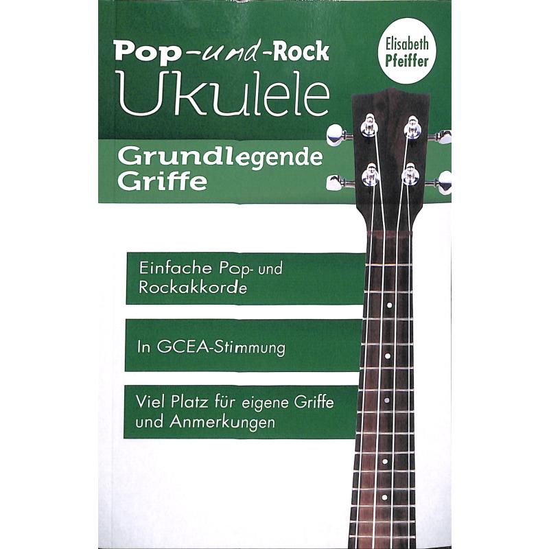 Pop + Rock Ukulele - Grundlegende Griffe