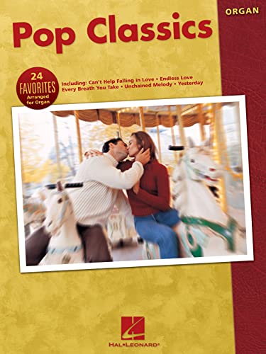 Pop Classics: 24 Favorites Arranged for Organ von HAL LEONARD