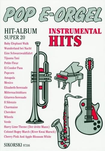Pop E-Orgel Hit-Album Super 20: Instrumental-Hits: Für elektronische Orgel Pop E-Orgel Hit-Album Super 20: Instrumental-Hits: Für elektronische Orgel