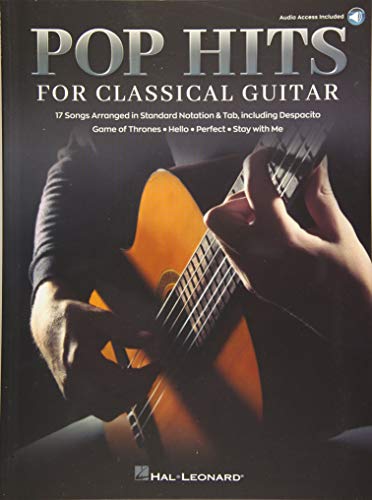 Pop Hits for Classical Guitar: 17 Songs Arranged in Standard Notation & Tab with Audio Demo Trac: 17 Songs Arranged in Standard Notation & Tab with Audio Demo Tracks