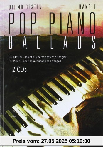 Pop Piano Ballads. Die 40 besten und bekanntesten Pop Balladen der letzten Jahrzehnte