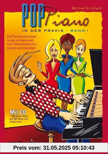 Pop Piano in der Praxis 1: Die Pop Klavierschule Songs professionell nach Akkordsymbolen spielen und begleiten (inkl. Audio-CD)