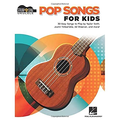 Pop Songs for Kids: Strum & Sing Ukulele Songbook Pop Songs for Kids: Strum & Sing Ukulele Songbook