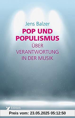 Pop und Populismus: Über Verantwortung in der Musik