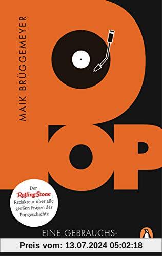 Pop: Eine Gebrauchsanweisung – Der Rolling-Stone-Redakteur über alle großen Fragen der Popgeschichte