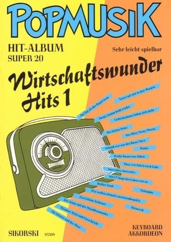 Popmusik Hit-Album - Wirtschaftswunder Hits 1. Keyboard, Akkordeon Popmusik Hit-Album - Wirtschaftswunder Hits 1. Keyboard, Akkordeon
