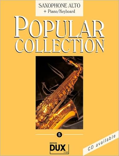 Popular Collection 5: Saxophone Alto + Piano/Keyboard Popular Collection 5: Saxophone Alto + Piano/Keyboard