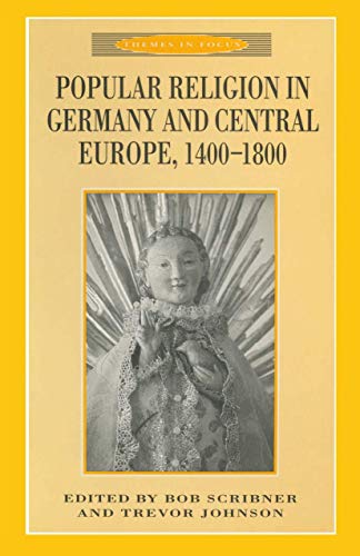 Popular Religion in Germany and Central Europe, 1400-1800 (Themes in Focus) von Red Globe Press