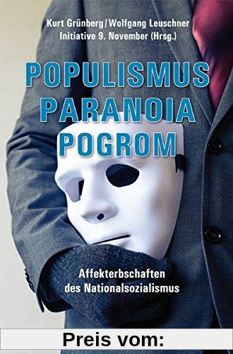 Populismus - Paranoia - Pogrom. Affekterbschaften des Nationalsozialismus