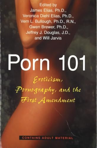 Porn 101: Eroticism Pornography and the First Amendment
