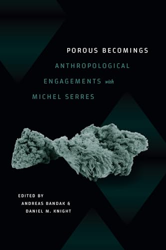 Porous Becomings: Anthropological Engagements with Michel Serres