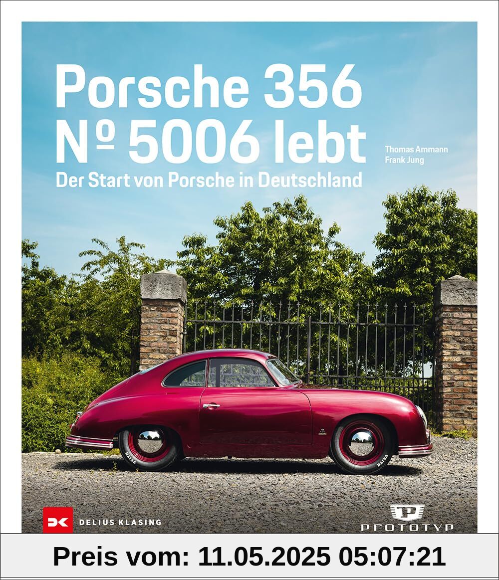 Porsche 356: Nr. 5006 lebt. Der Start von Porsche in Deutschland