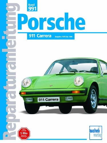 Porsche 911 Carrera: Handbuch für die komplette Fahrzeugtechnik (Reparaturanleitungen)