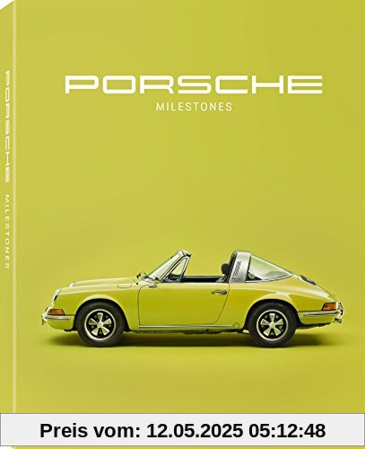 Porsche Milestones, Porsches nachhaltiger Einfluss auf die Automobilgeschichte: vom legendären 356 aus dem Jahr 1948 bis zum kraftvollen 911 GT2 RS ... und Französisch) - 25x32 cm, 224 Seiten