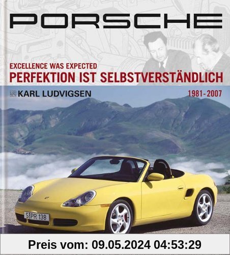 Porsche: Perfektion ist selbstverständlich, Band 3 (1981-2007)