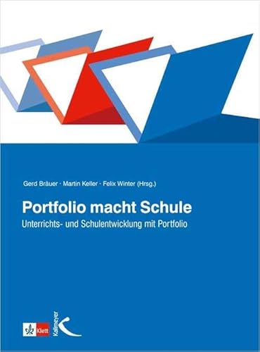 Portfolio macht Schule: Unterrichts- und Schulentwicklung mit Portfolio