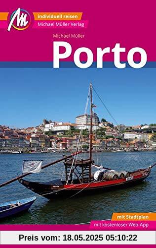 Porto MM-City Reiseführer Michael Müller Verlag: Individuell reisen mit vielen praktischen Tipps. Inkl. Freischaltcode zur ausführlichen App mmtravel.com