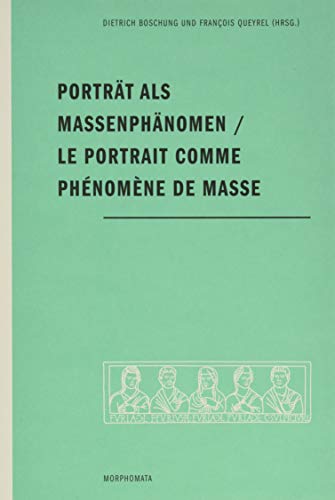 Porträt als Massenphänomen - Le portrait comme phénomène de masse (Morphomata) von Brill Fink / Brill Fink
