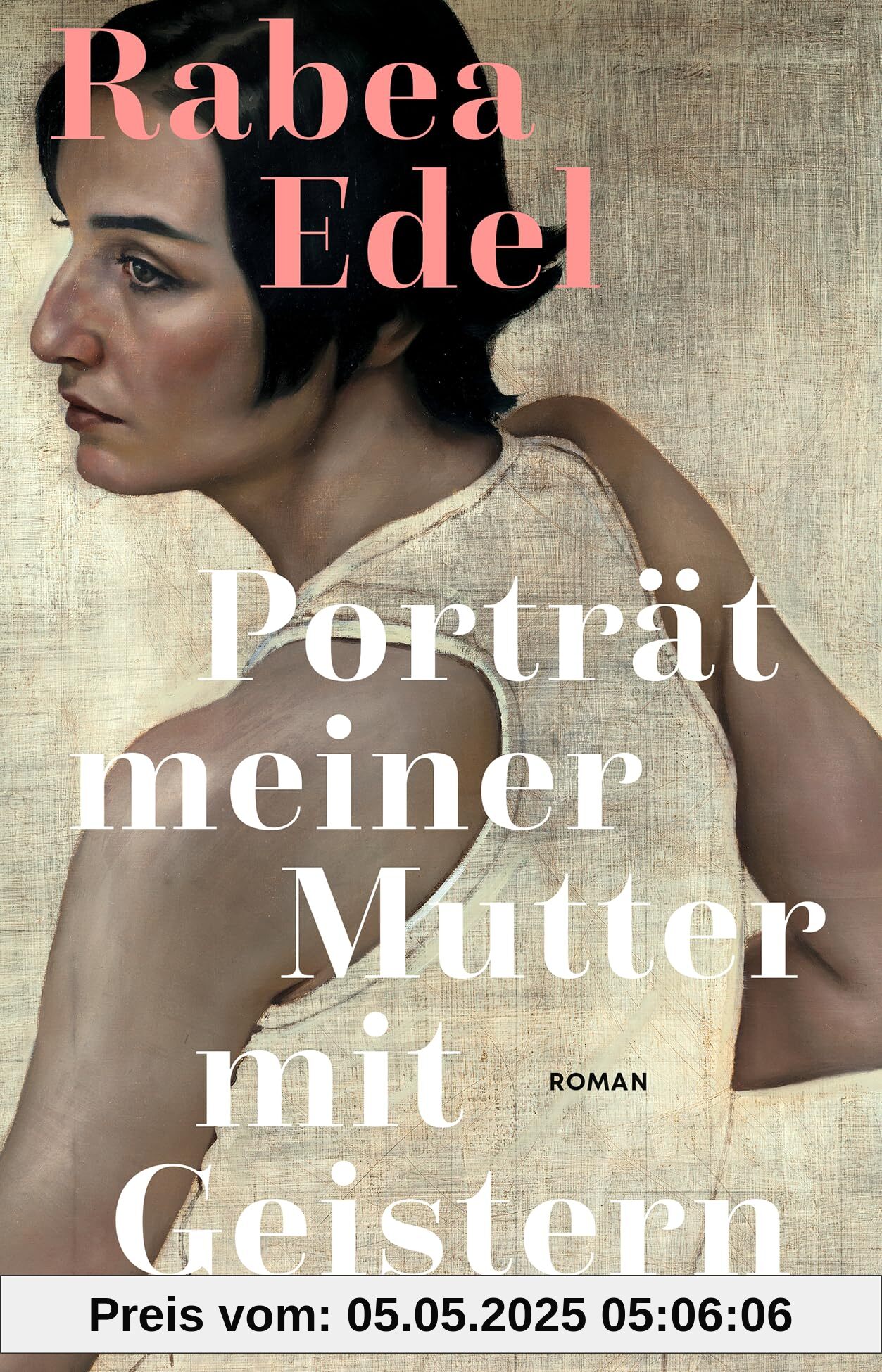 Portrait meiner Mutter mit Geistern: Roman