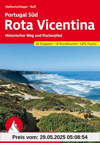 Portugal Süd: Rota Vicentina: Fischerweg und Historischer Weg. 26 Etappen und 13 Rundtouren mit GPS-Tracks (Rother Wanderführer)