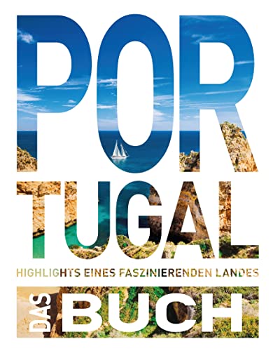 KUNTH Portugal. Das Buch: Highlights eines faszinierenden Landes (KUNTH Das Buch)