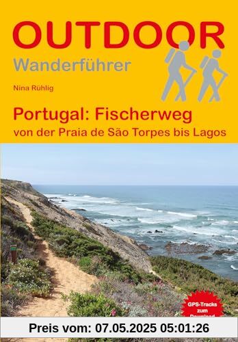 Portugal: Fischerweg: von der Praia de São Torpes bis Lagos (Outdoor Wanderführer)