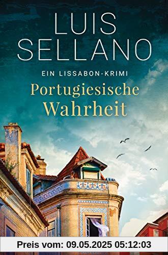 Portugiesische Wahrheit: Roman - Ein Lissabon-Krimi (Lissabon-Krimis, Band 5)