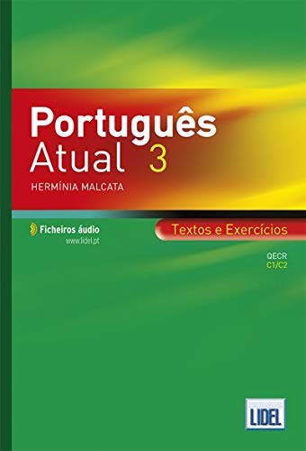 Portugues Atual: Book 3 + Ficheiros audio - Textos e Exercicios (C1-C2) von Lidel Edicoes Tecnicas Lda