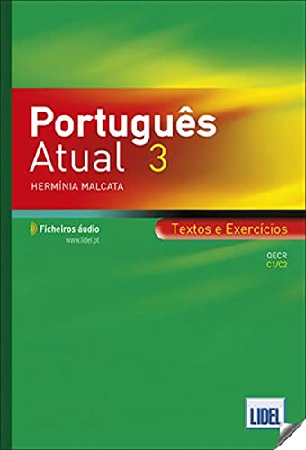 Portugues Atual: Book 3 + Ficheiros audio - Textos e Exercicios (C1-C2) von Cinco Tintas