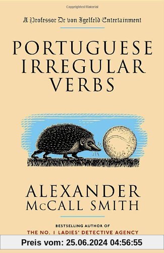Portuguese Irregular Verbs: A Professor Dr. von Igelfeld Entertainment. Novel