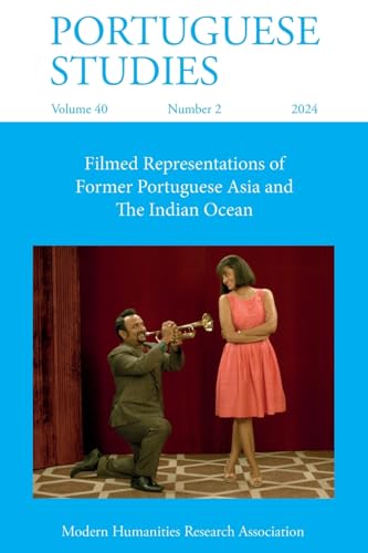 Portuguese Studies 40.2 (2024): Filmed Representations of Former Portuguese Asia and The Indian Ocean von Modern Humanities Research Association