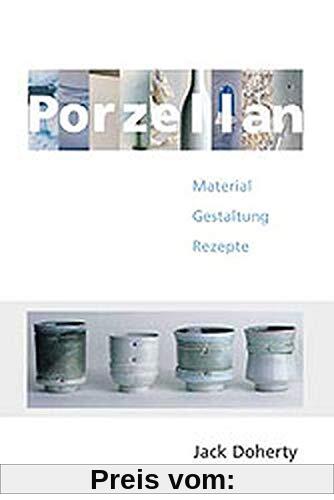 Porzellan: Material, Gestaltung, Rezepte