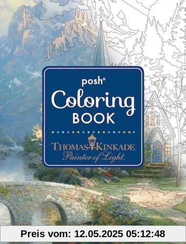 Posh Adult Coloring Book: Thomas Kinkade Designs for Inspiration and Relaxation (Posh Coloring Books)