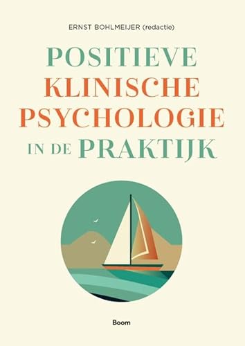 Positieve klinische psychologie in de praktijk von Boom