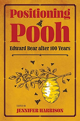 Positioning Pooh: Edward Bear after One Hundred Years (Children's Literature Association Series)