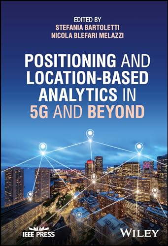 Positioning and Location-based Analytics in 5G and Beyond Positioning and Location-based Analytics in 5G and Beyond