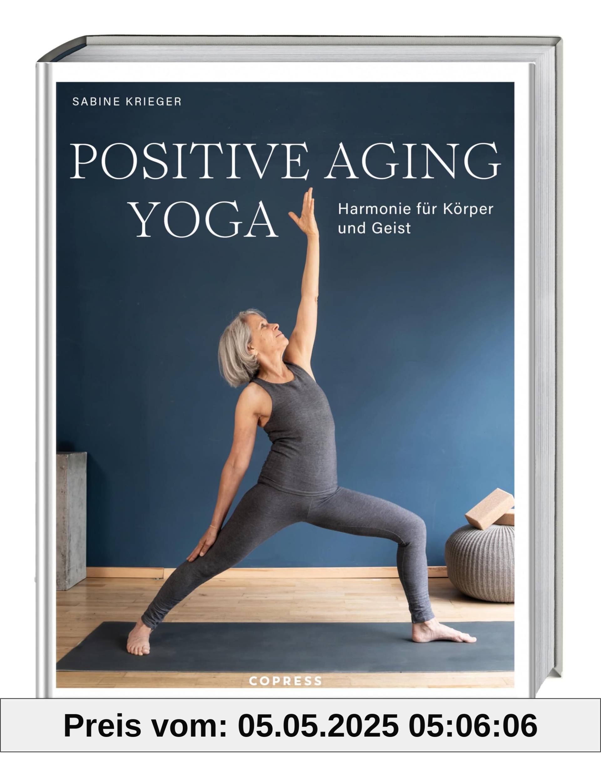 Positive Aging Yoga: Harmonie für Körper und Geist. Mit positiver Psychologie und Yoga gesund älter werden. Langlebigkeit und Beweglichkeit im Alter mit Yogaübungen für Anfänger ab 50. Positive Aging Yoga: Harmonie für Körper und Geist. Mit positiver Psychologie und Yoga gesund älter werden. Langlebigkeit und Beweglichkeit im Alter mit Yogaübungen für Anfänger ab 50.
