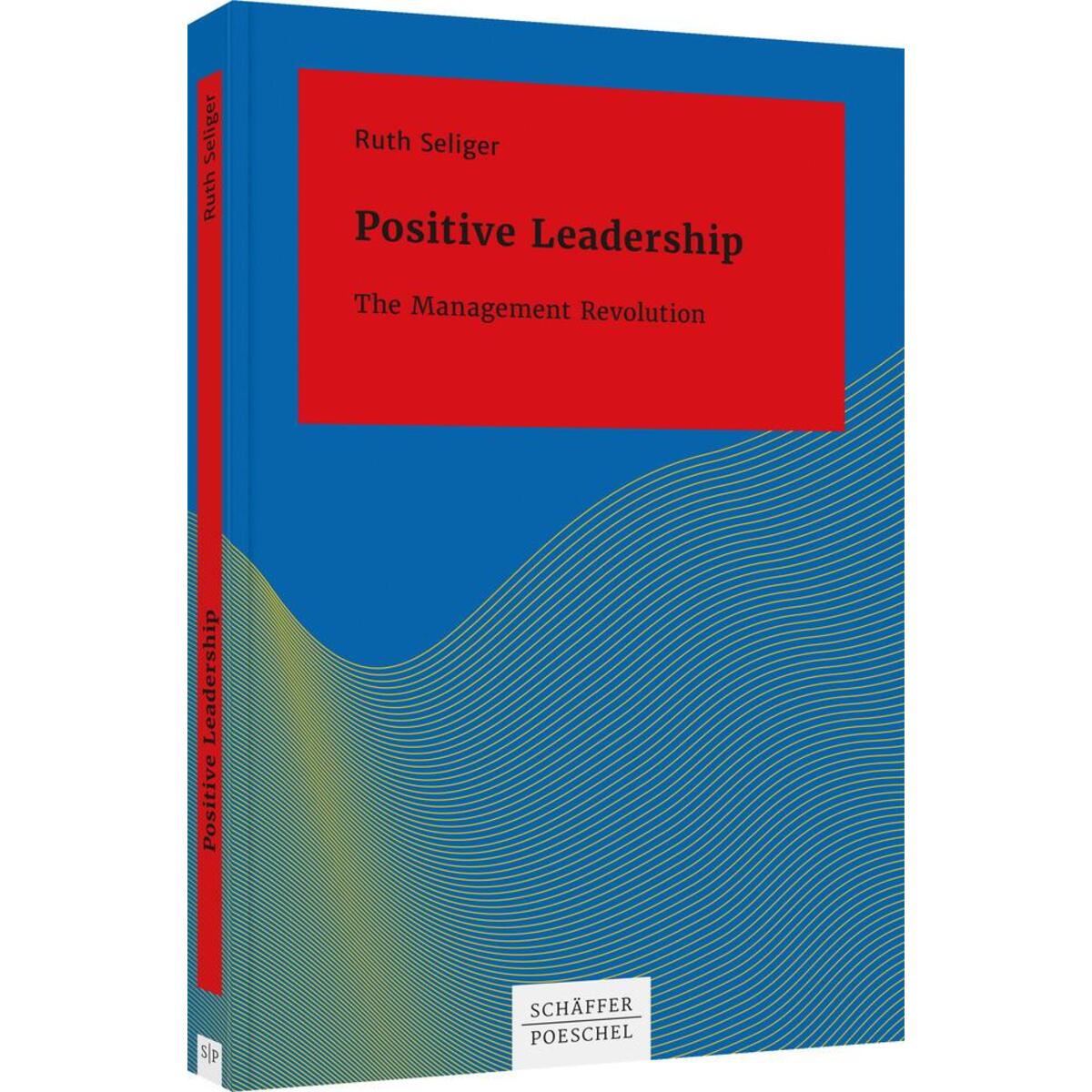 Positive Leadership von Schäffer-Poeschel Verlag