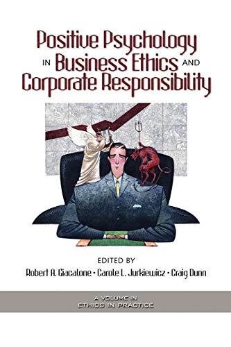 Positive Psychology in Business Ethics and Corporate Responsibility (Ethics in Practice)