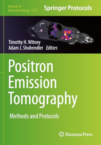Positron Emission Tomography: Methods and Protocols (Methods in Molecular Biology, Band 2729) von Humana