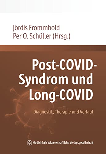 Post-COVID-Syndrom und Long-COVID: Diagnostik, Therapie und Verlauf