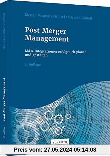 Post Merger Management: M&A-Integrationen erfolgreich planen und gestalten