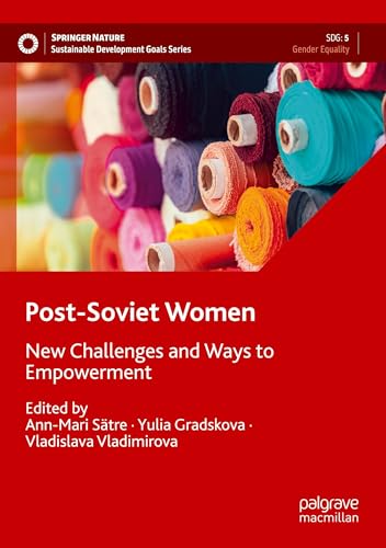 Post-Soviet Women: New Challenges and Ways to Empowerment (Sustainable Development Goals Series) von Palgrave Macmillan