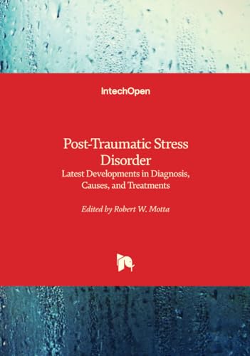 Post-Traumatic Stress Disorder - Latest Developments in Diagnosis, Causes, and Treatments von IntechOpen