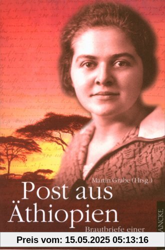 Post aus Äthiopien: Brautbriefe einer Afrikamissionarin