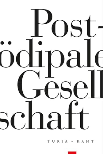 Postödipale Gesellschaft: [Band 1] von Verlag Turia + Kant