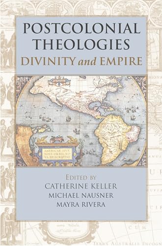 Postcolonial Theologies: Divinity and Empire von Christian Board of Publication