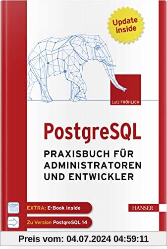 PostgreSQL: Praxisbuch für Administratoren und Entwickler