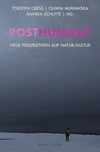 Posthuman?: Neue Perspektiven auf Natur/Kultur von Wilhelm Fink Verlag Munich